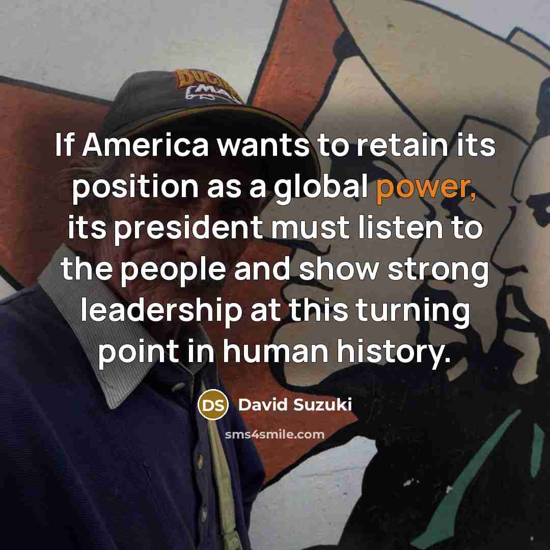 “If America wants to retain its position as a global…” quote by David Suzuki
