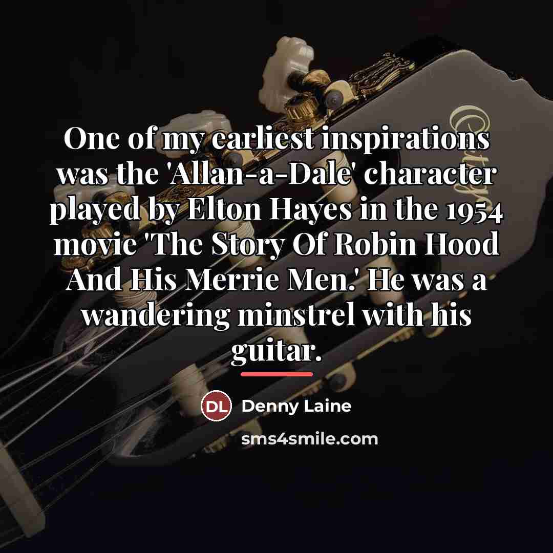“One of my earliest inspirations was the 'Allan-a-Dale' character played…” quote by Denny Laine