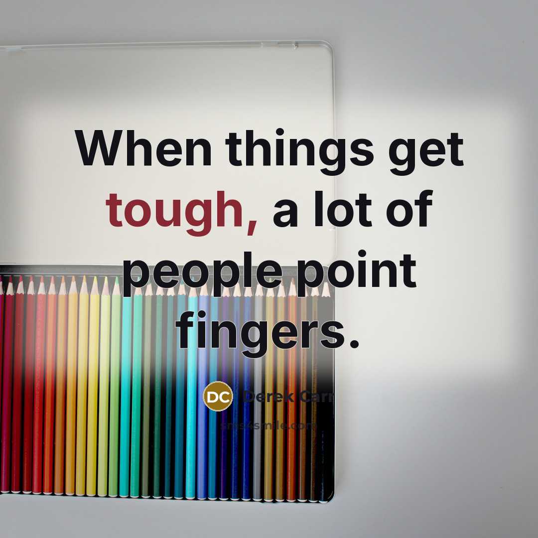 “When things get tough, a lot of people point fingers.…” quote by Derek Carr