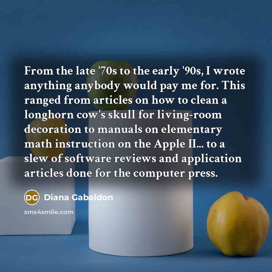 “From the late '70s to the early '90s, I wrote…” quote by Diana Gabaldon