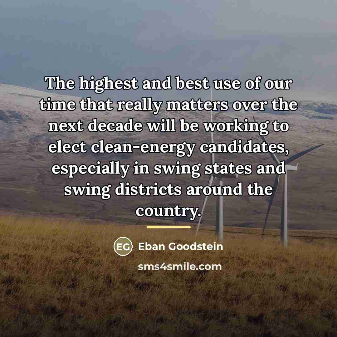 “The highest and best use of our time that really…” quote by Eban Goodstein
