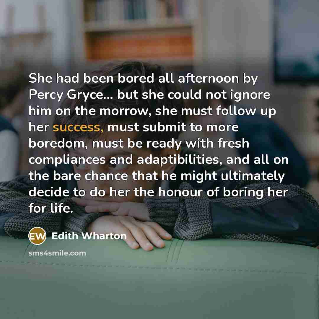“She had been bored all afternoon by Percy Gryce... but…” quote by Edith Wharton
