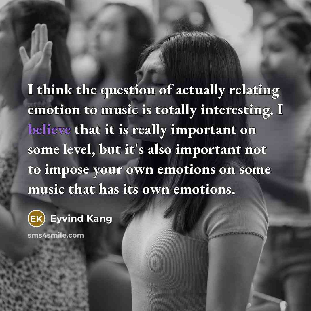 “I think the question of actually relating emotion to music…” quote by Eyvind Kang