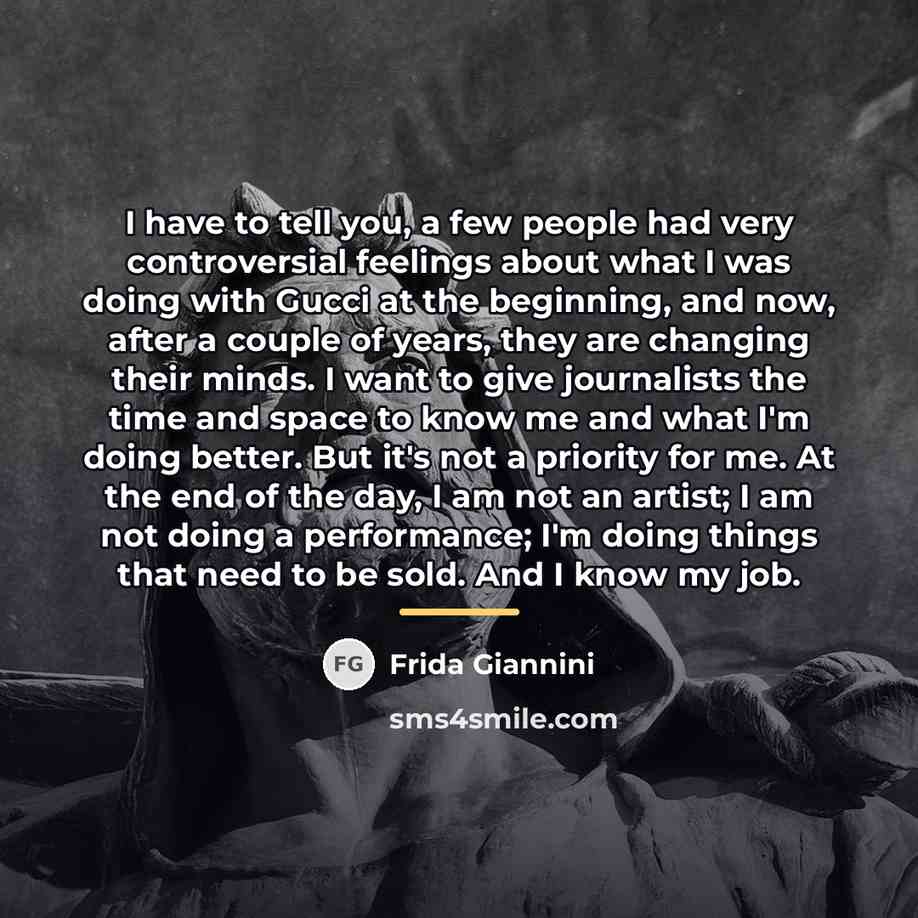 “I have to tell you, a few people had very…” quote by Frida Giannini