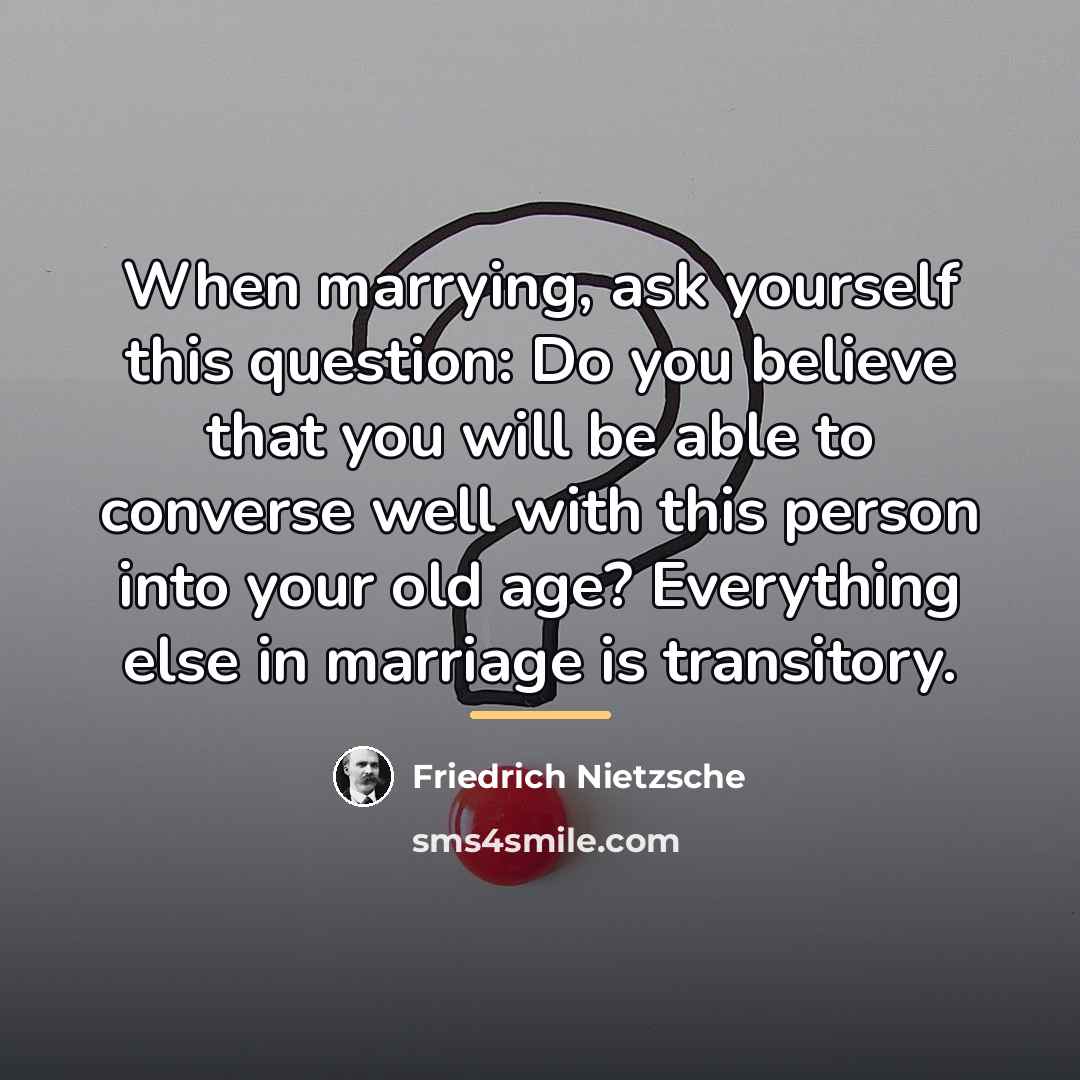 “When marrying, ask yourself this question: Do you believe that…” quote by Friedrich Nietzsche