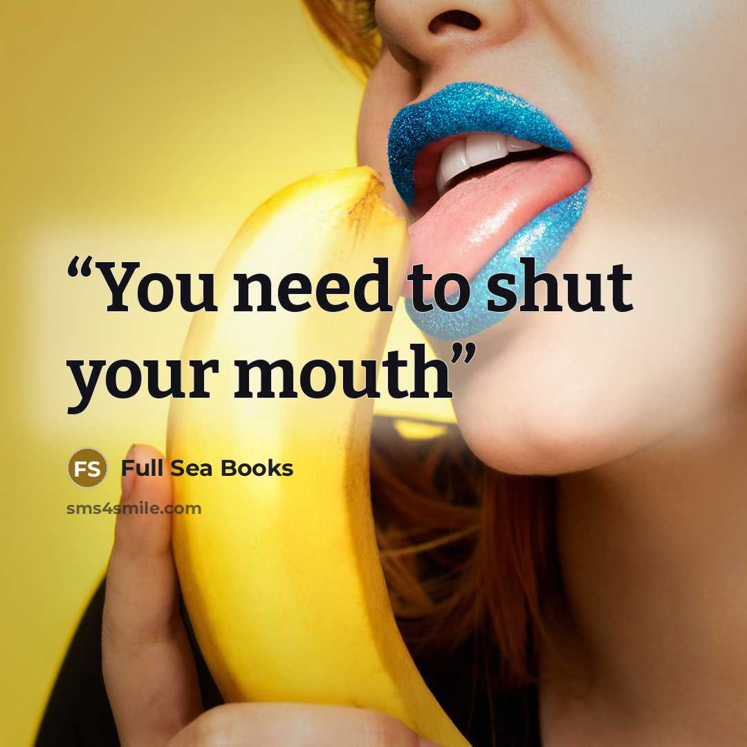 “You need to shut your mouth” quote by Full Sea Books