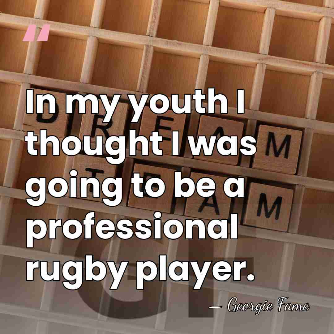 In my youth I thought I was going to be a professional&hellip; - Georgie Fame