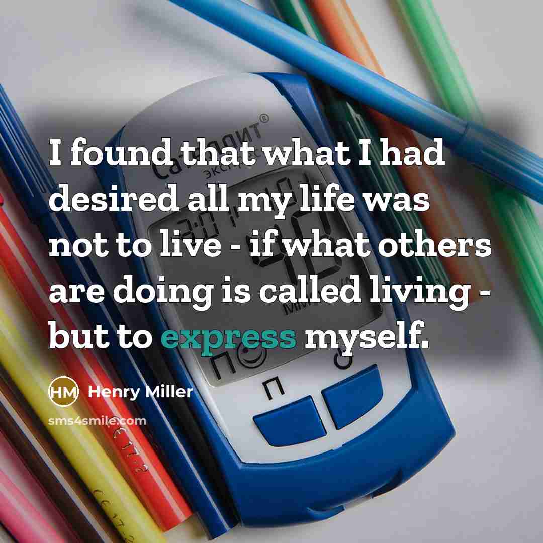 “I found that what I had desired all my life…” quote by Henry Miller