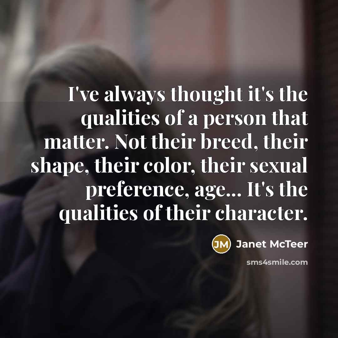 “I've always thought it's the qualities of a person that…” quote by Janet McTeer