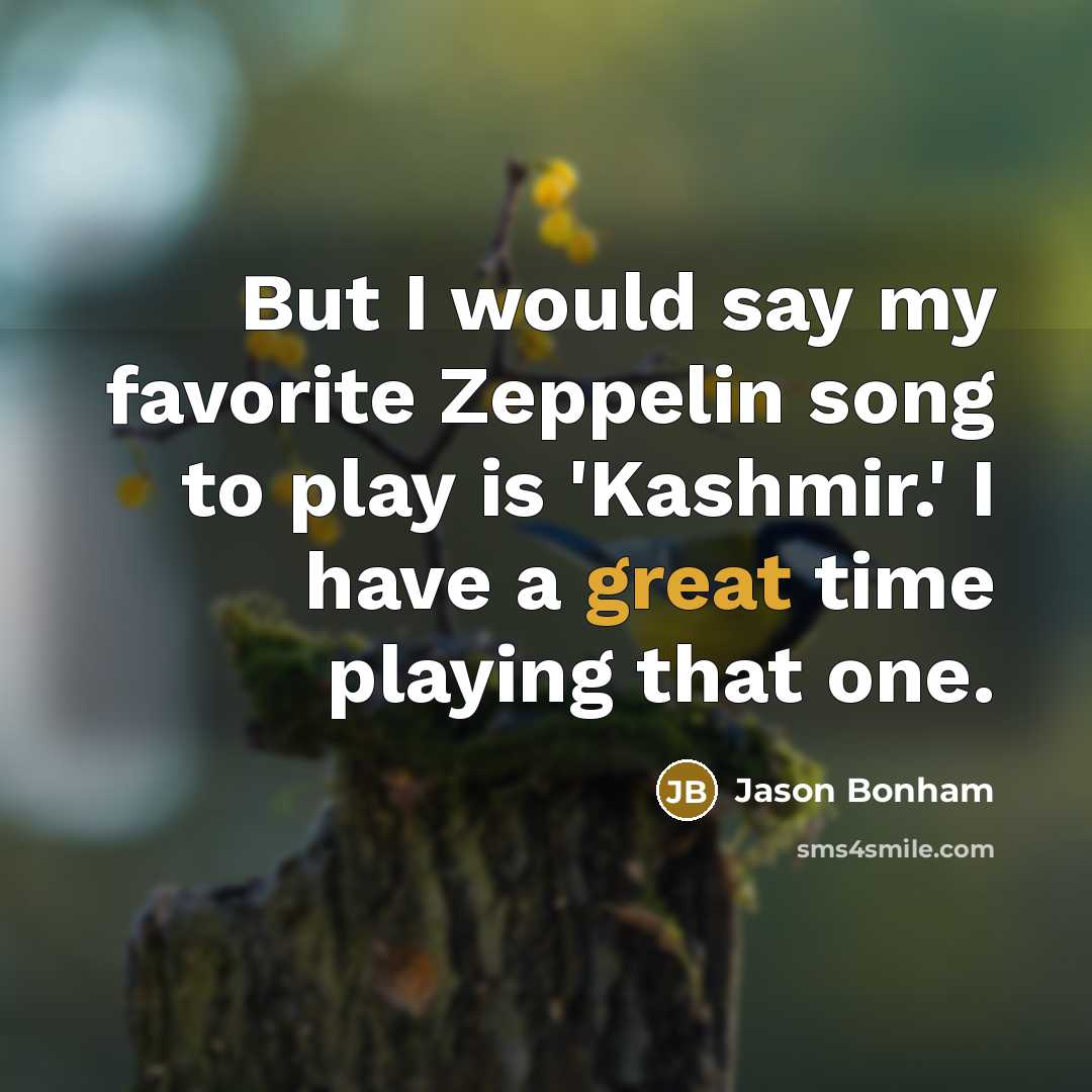“But I would say my favorite Zeppelin song to play…” quote by Jason Bonham