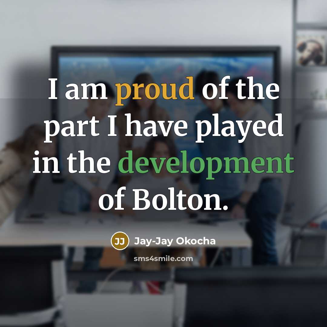 “I am proud of the part I have played in…” quote by Jay-Jay Okocha