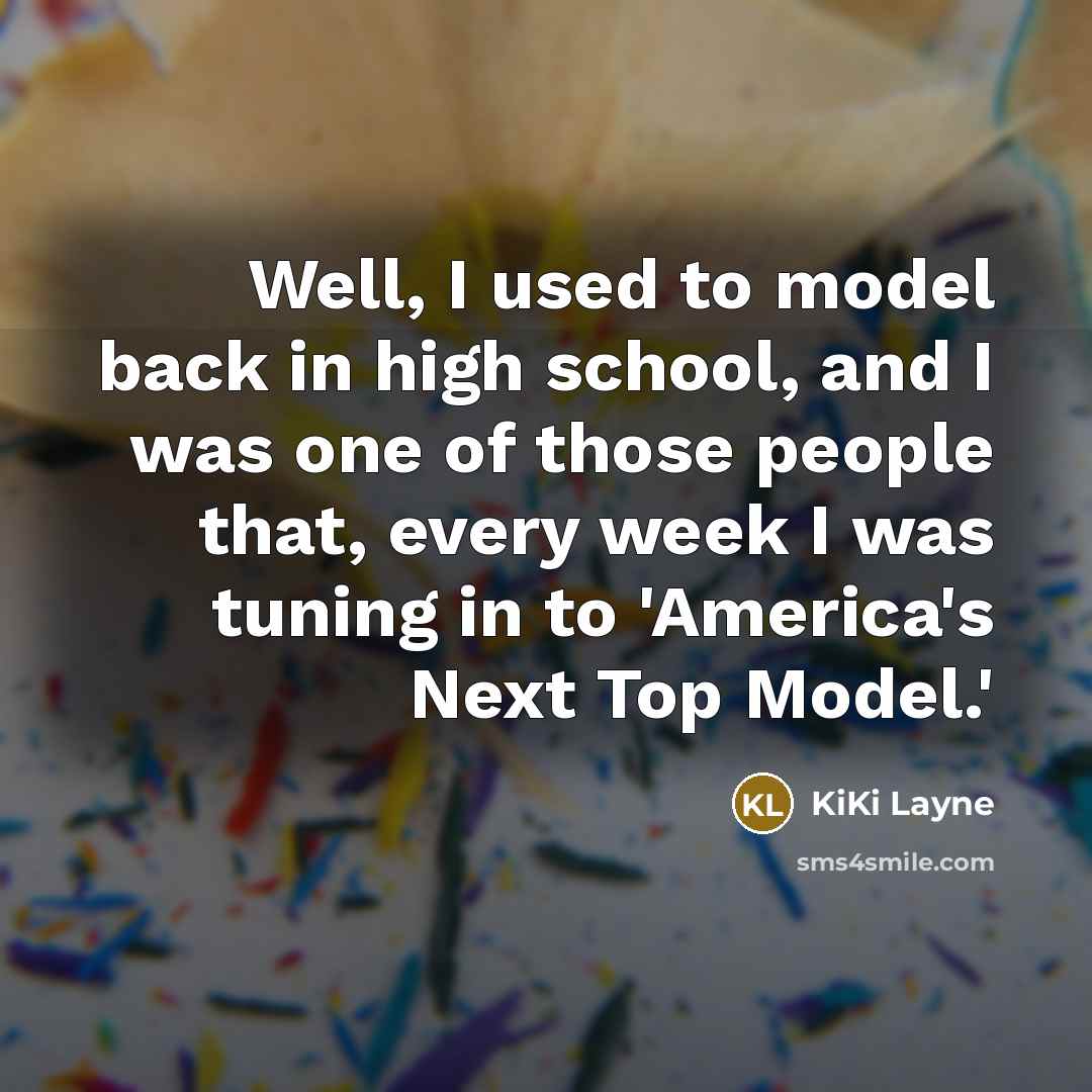 “Well, I used to model back in high school, and…” quote by KiKi Layne