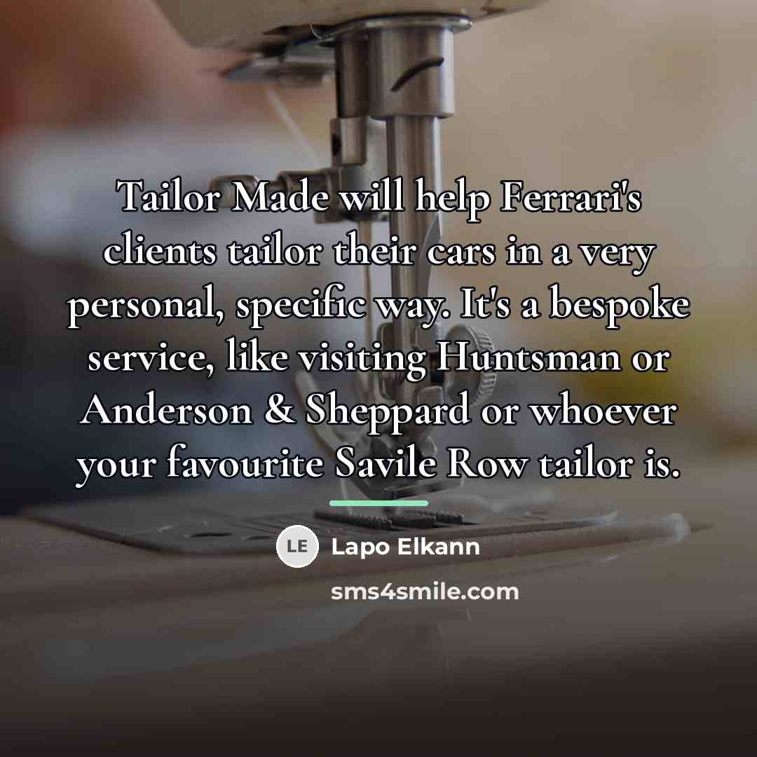 “Tailor Made will help Ferrari's clients tailor their cars in…” quote by Lapo Elkann