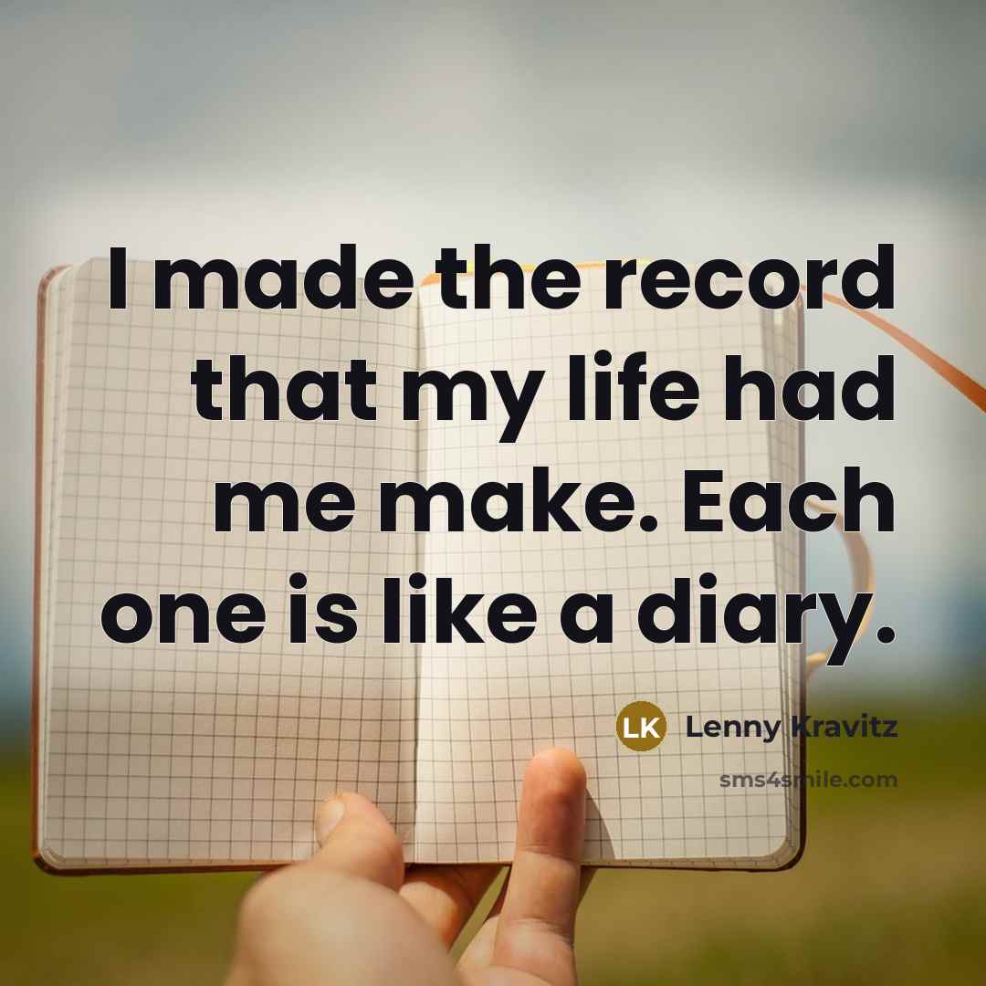 “I made the record that my life had me make.…” quote by Lenny Kravitz