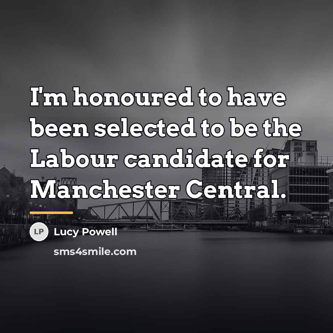 “I'm honoured to have been selected to be the Labour…” quote by Lucy Powell