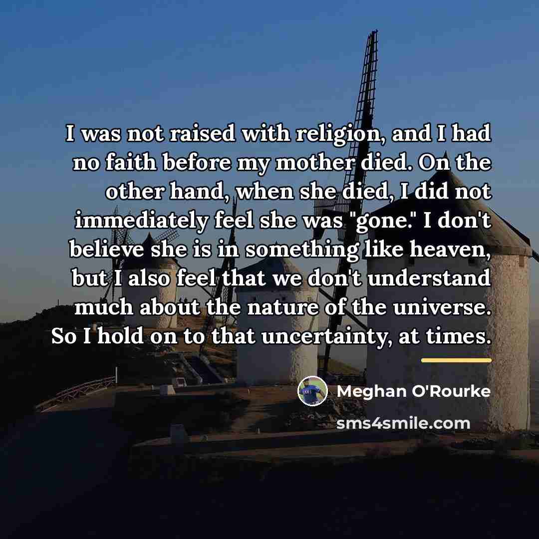 “I was not raised with religion, and I had no…” quote by Meghan O'Rourke