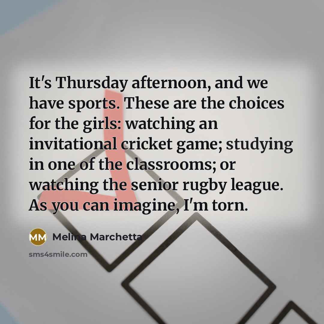 “It's Thursday afternoon, and we have sports. These are the…” quote by Melina Marchetta