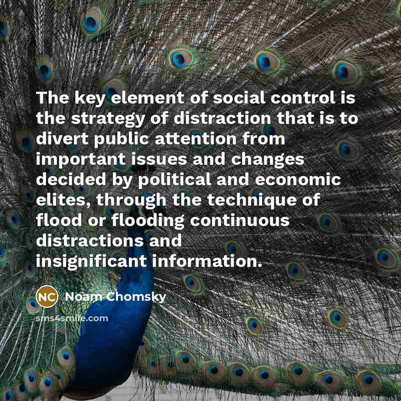 “The key element of social control is the strategy of…” quote by Noam Chomsky