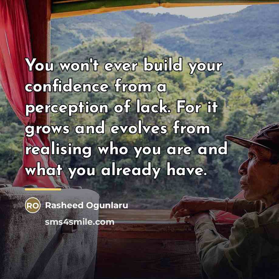 “You won't ever build your confidence from a perception of…” quote by Rasheed Ogunlaru