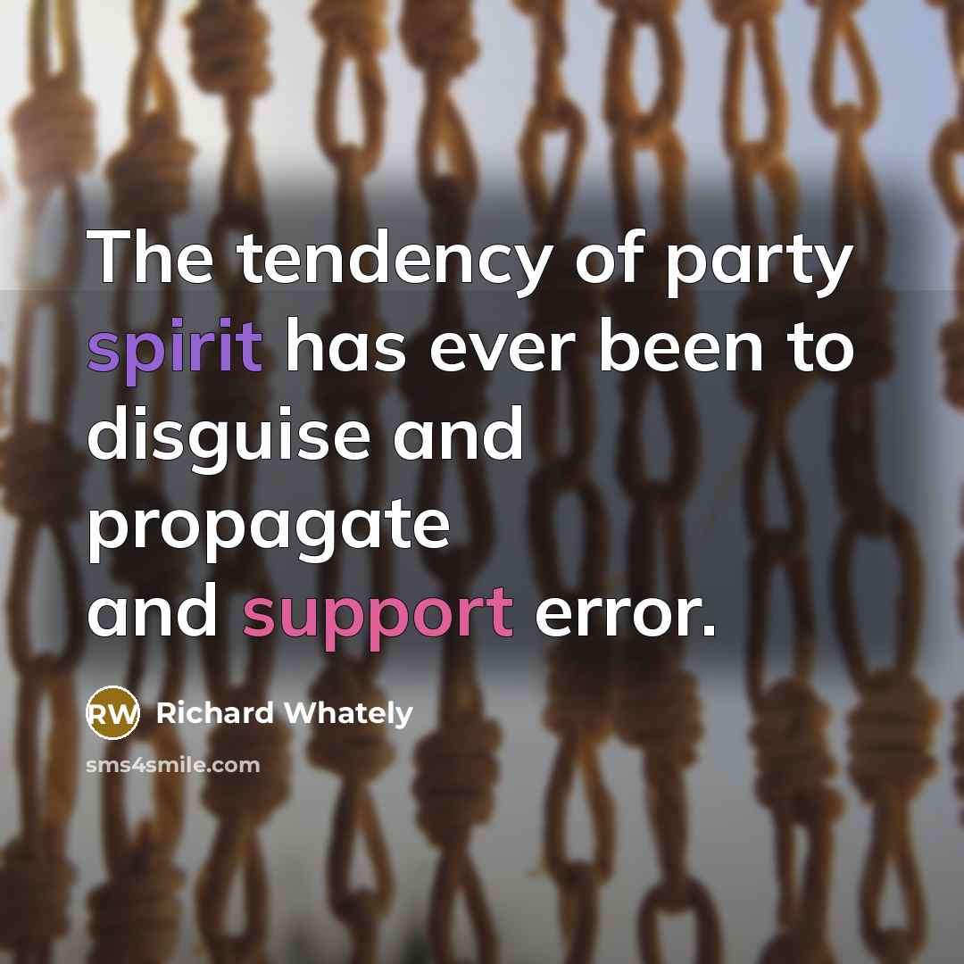 “The tendency of party spirit has ever been to disguise…” quote by Richard Whately
