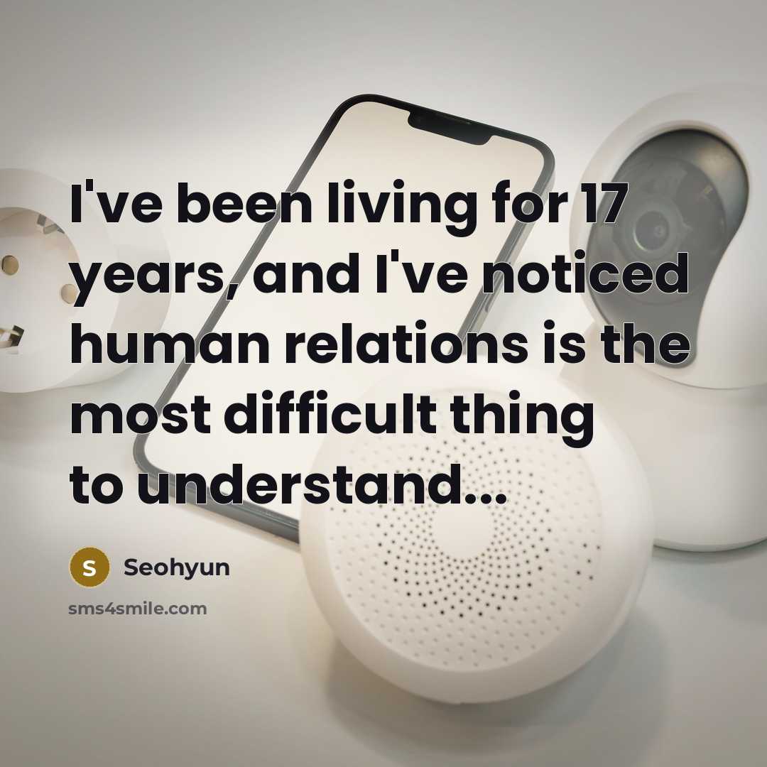 “I've been living for 17 years, and I've noticed human…” quote by Seohyun