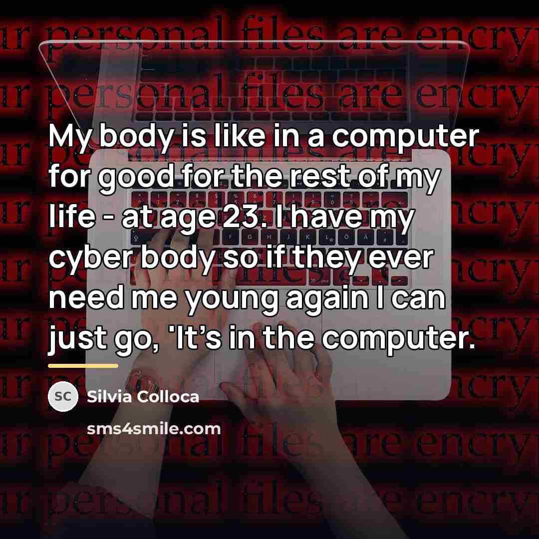 “My body is like in a computer for good for…” quote by Silvia Colloca