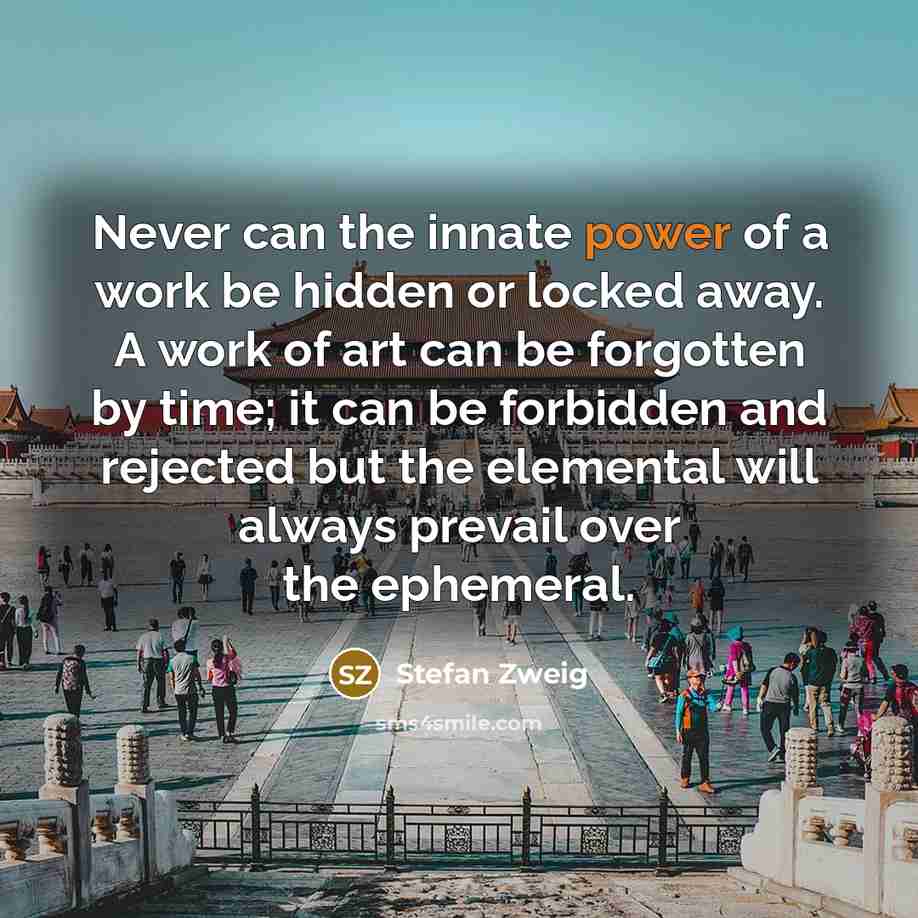“Never can the innate power of a work be hidden…” quote by Stefan Zweig
