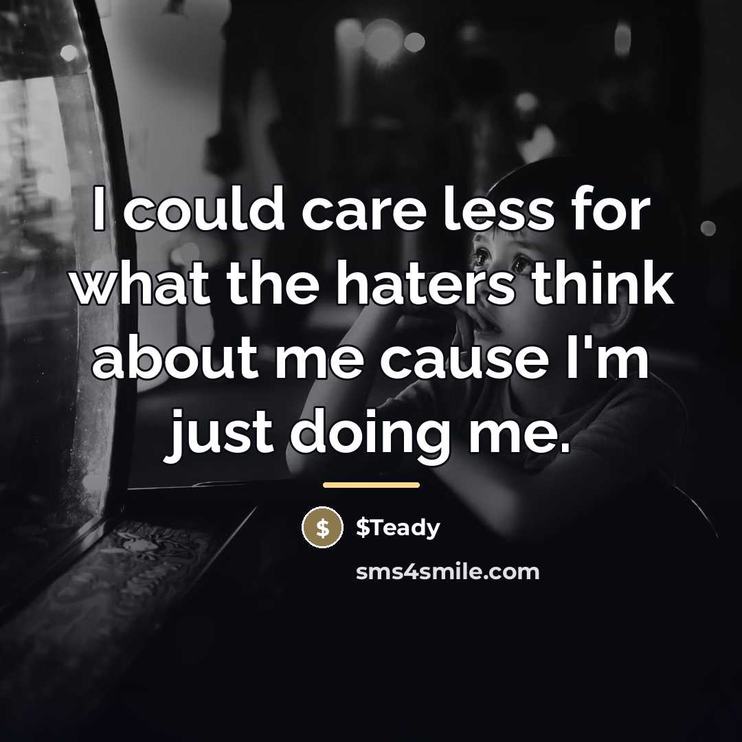 “I could care less for what the haters think about…” quote by $Teady