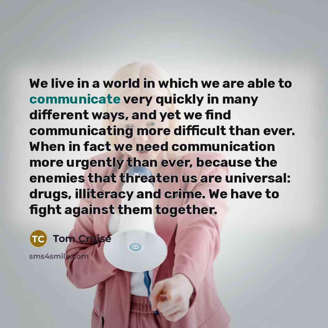 “We live in a world in which we are able…” quote by Tom Cruise