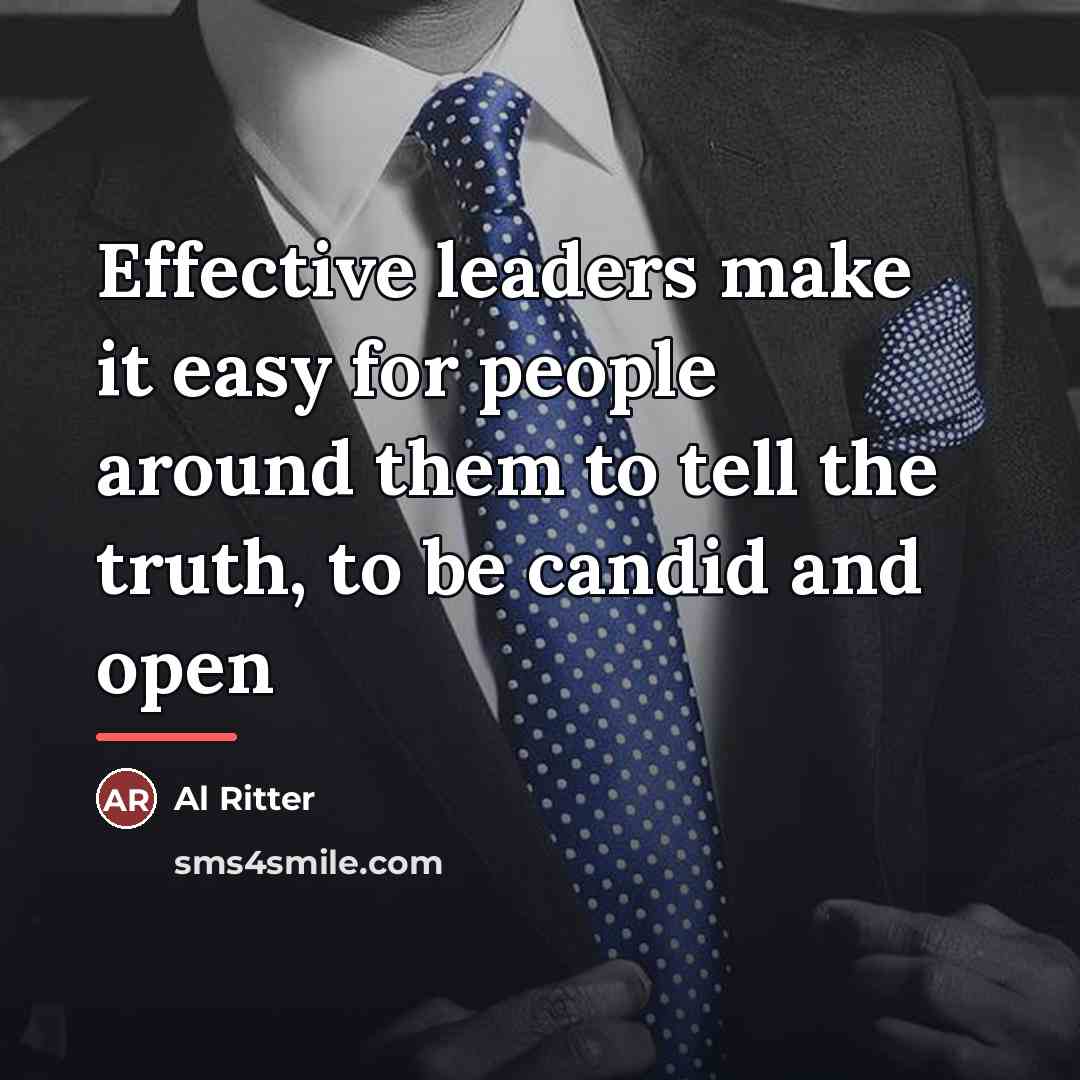 “Effective leaders make it easy for people around them to…” quote by Al Ritter