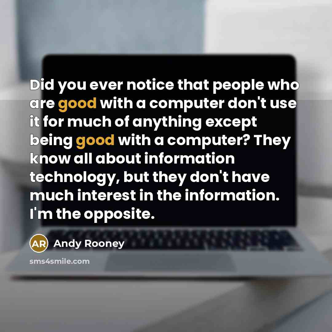 “Did you ever notice that people who are good with…” quote by Andy Rooney