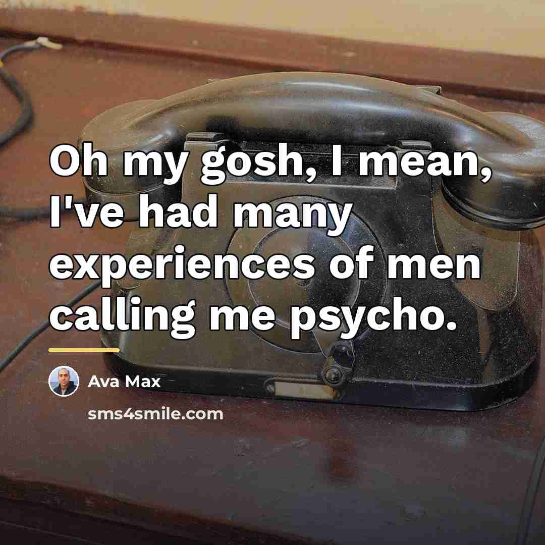 “Oh my gosh, I mean, I've had many experiences of…” quote by Ava Max