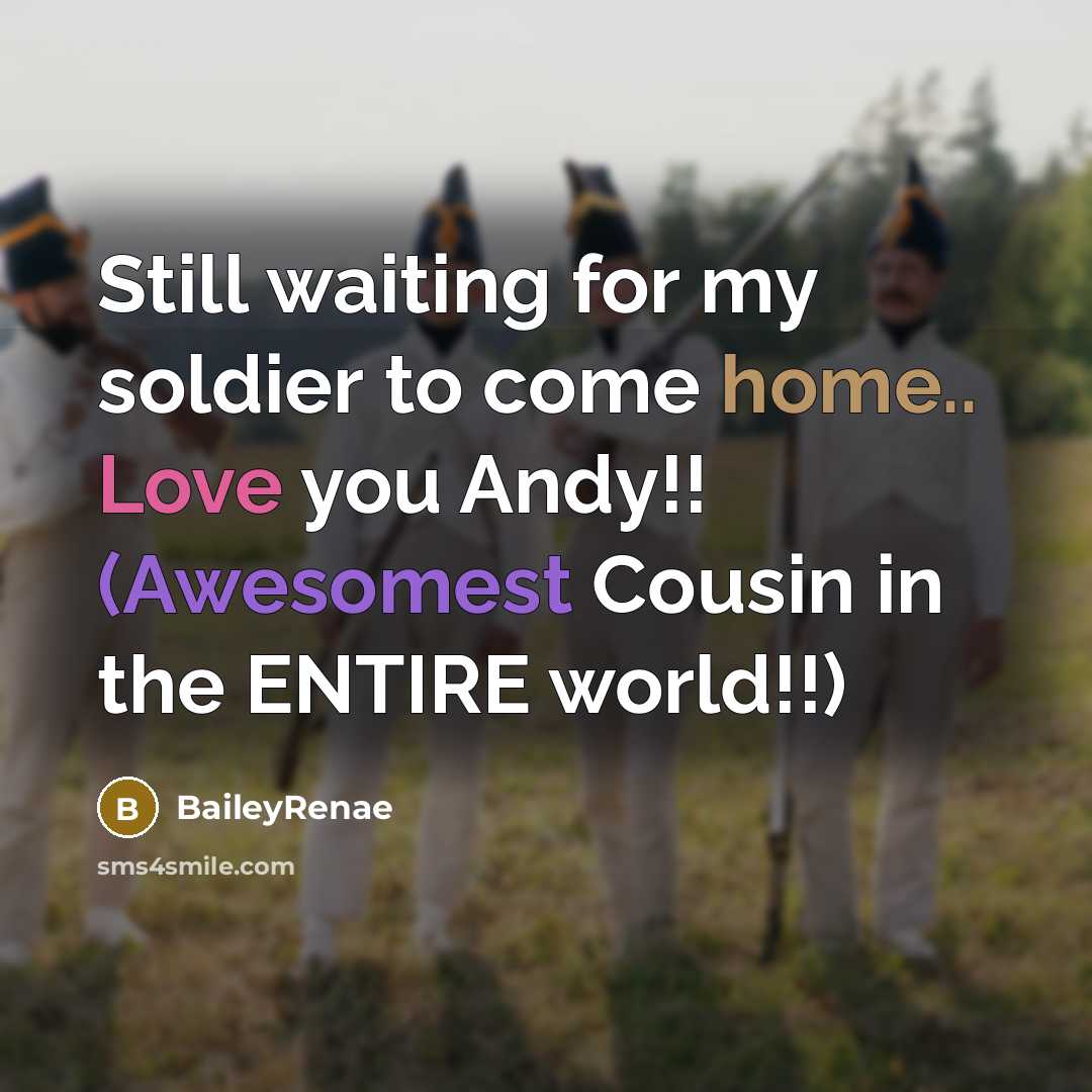“Still waiting for my soldier to come home.. Love you…” quote by BaileyRenae