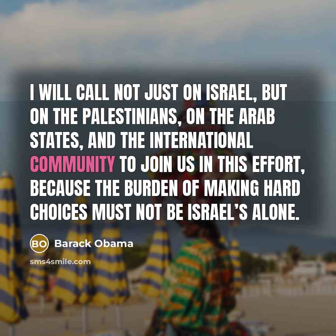 “I will call not just on Israel, but on the…” quote by Barack Obama