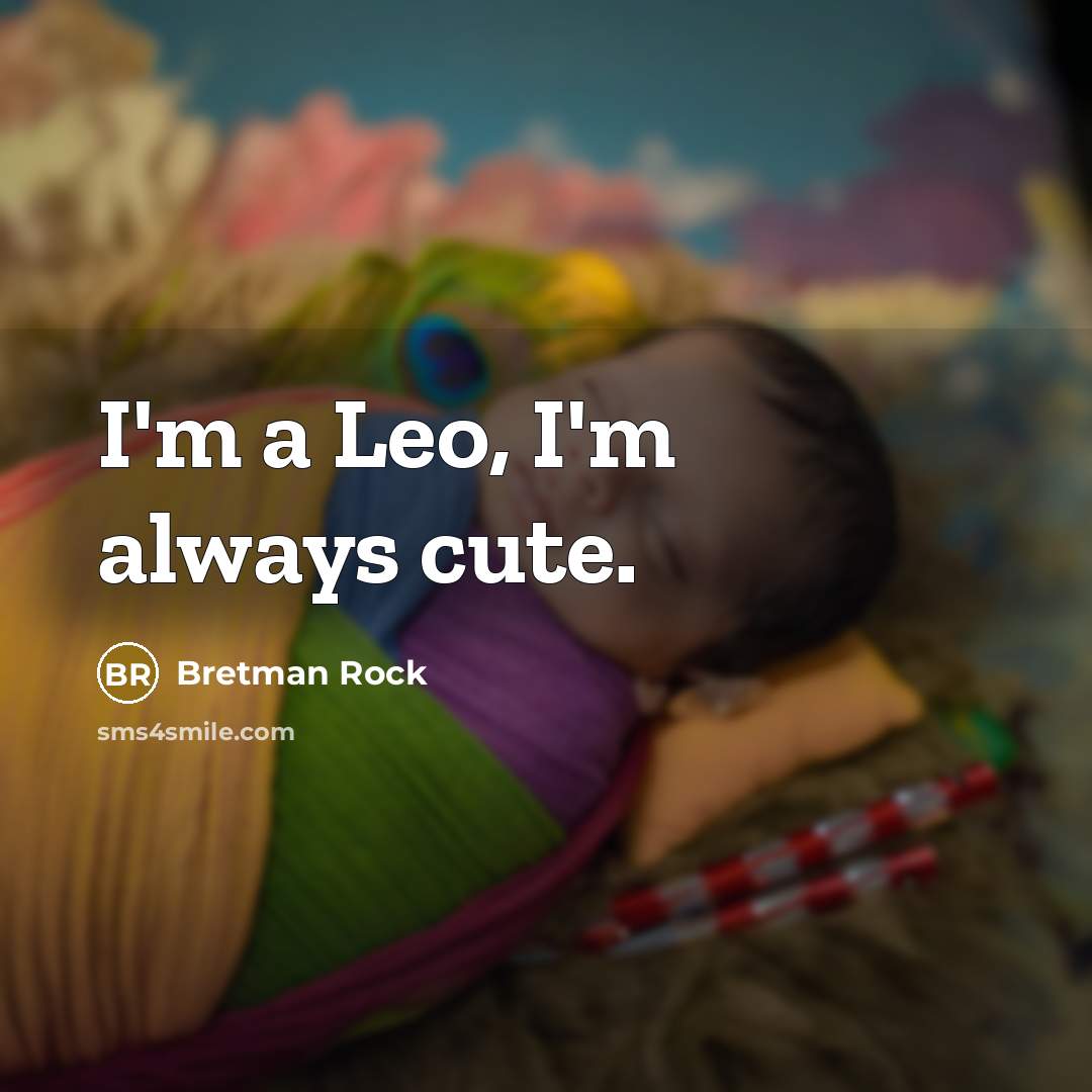 “I'm a Leo, I'm always cute.…” quote by Bretman Rock