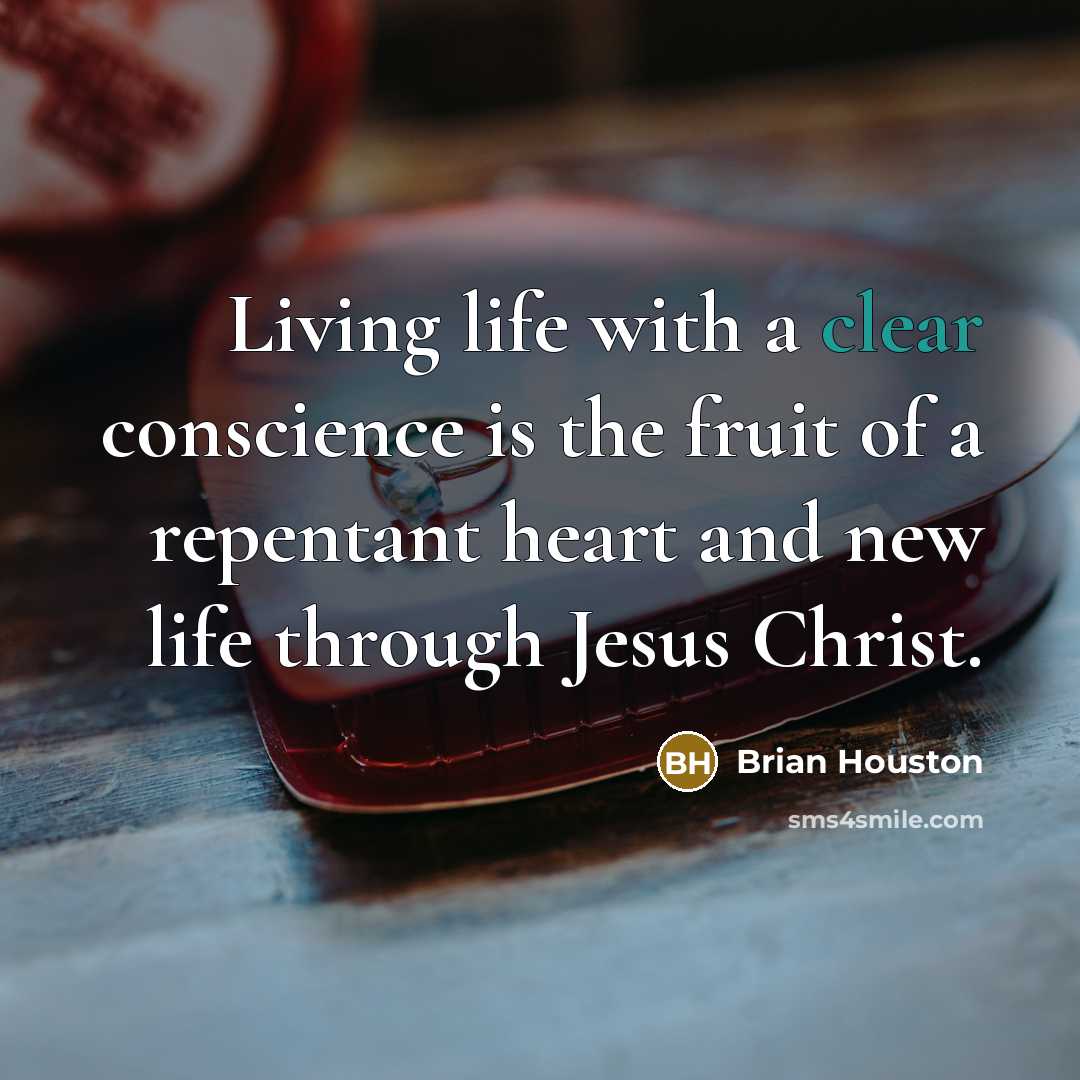“Living life with a clear conscience is the fruit of…” quote by Brian Houston