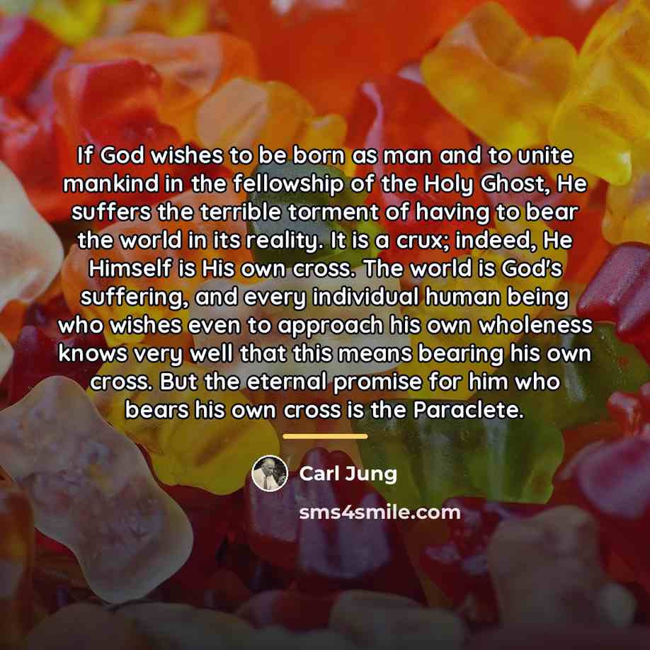 “If God wishes to be born as man and to…” quote by Carl Jung