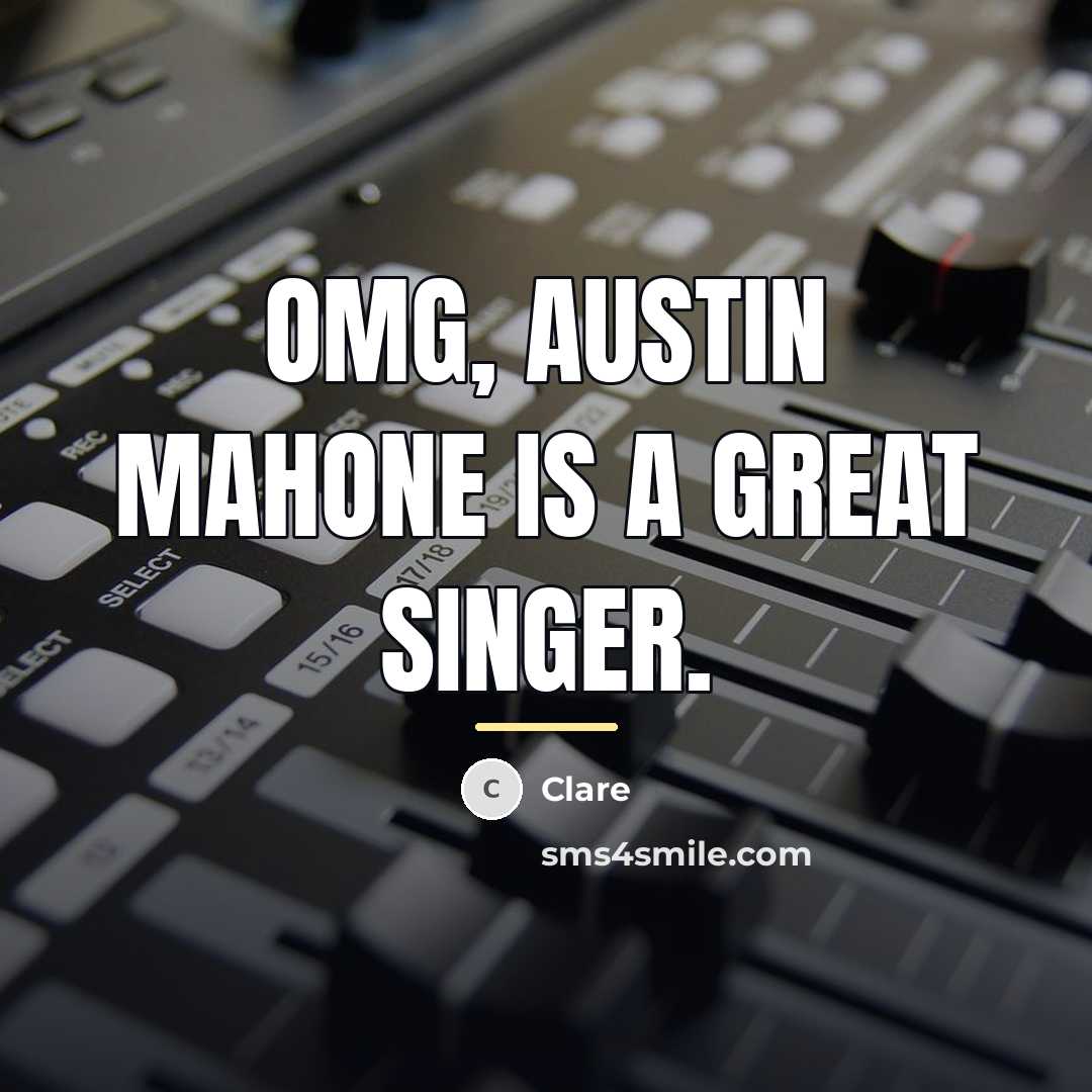 “Omg, austin mahone is a great singer.…” quote by CLARE