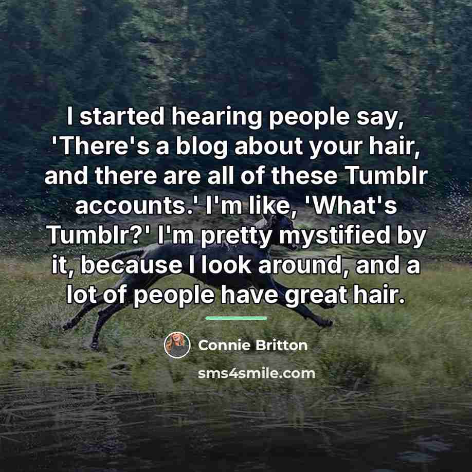 “I started hearing people say, 'There's a blog about your…” quote by Connie Britton