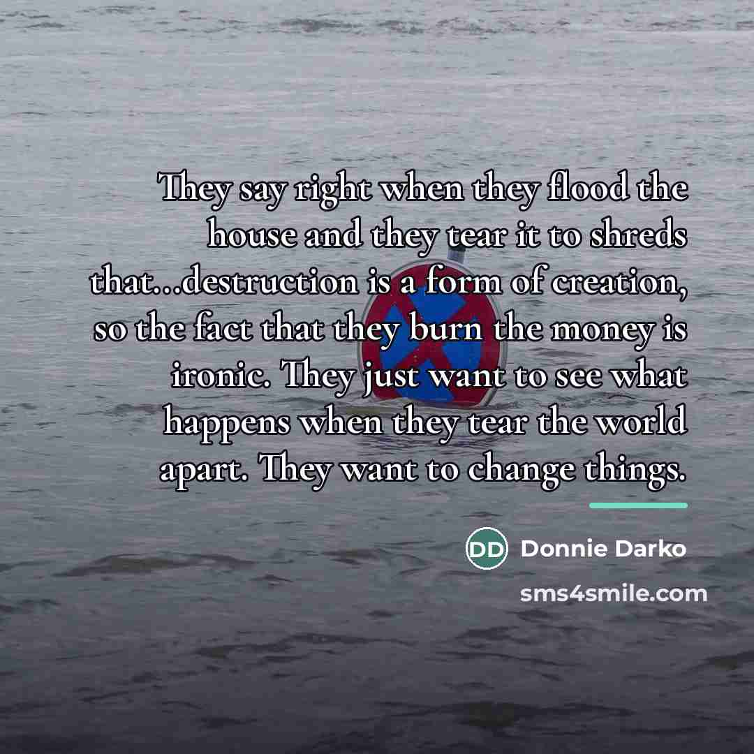 “They say right when they flood the house and they…” quote by Donnie Darko