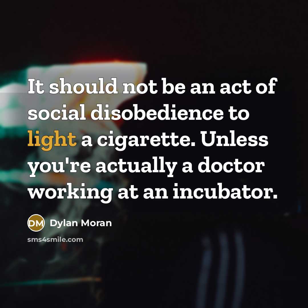 “It should not be an act of social disobedience to…” quote by Dylan Moran