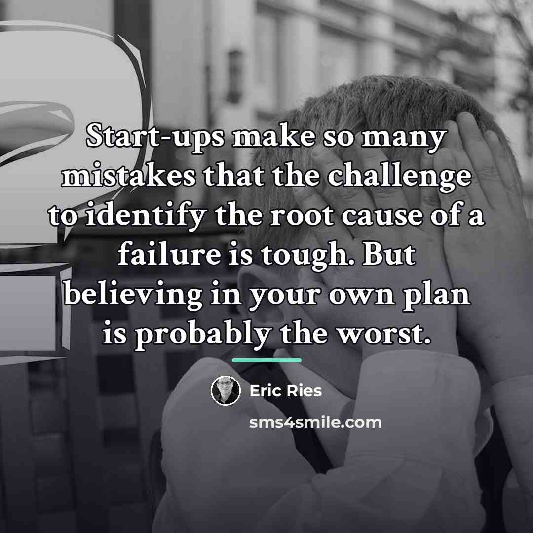 “Start-ups make so many mistakes that the challenge to identify…” quote by Eric Ries