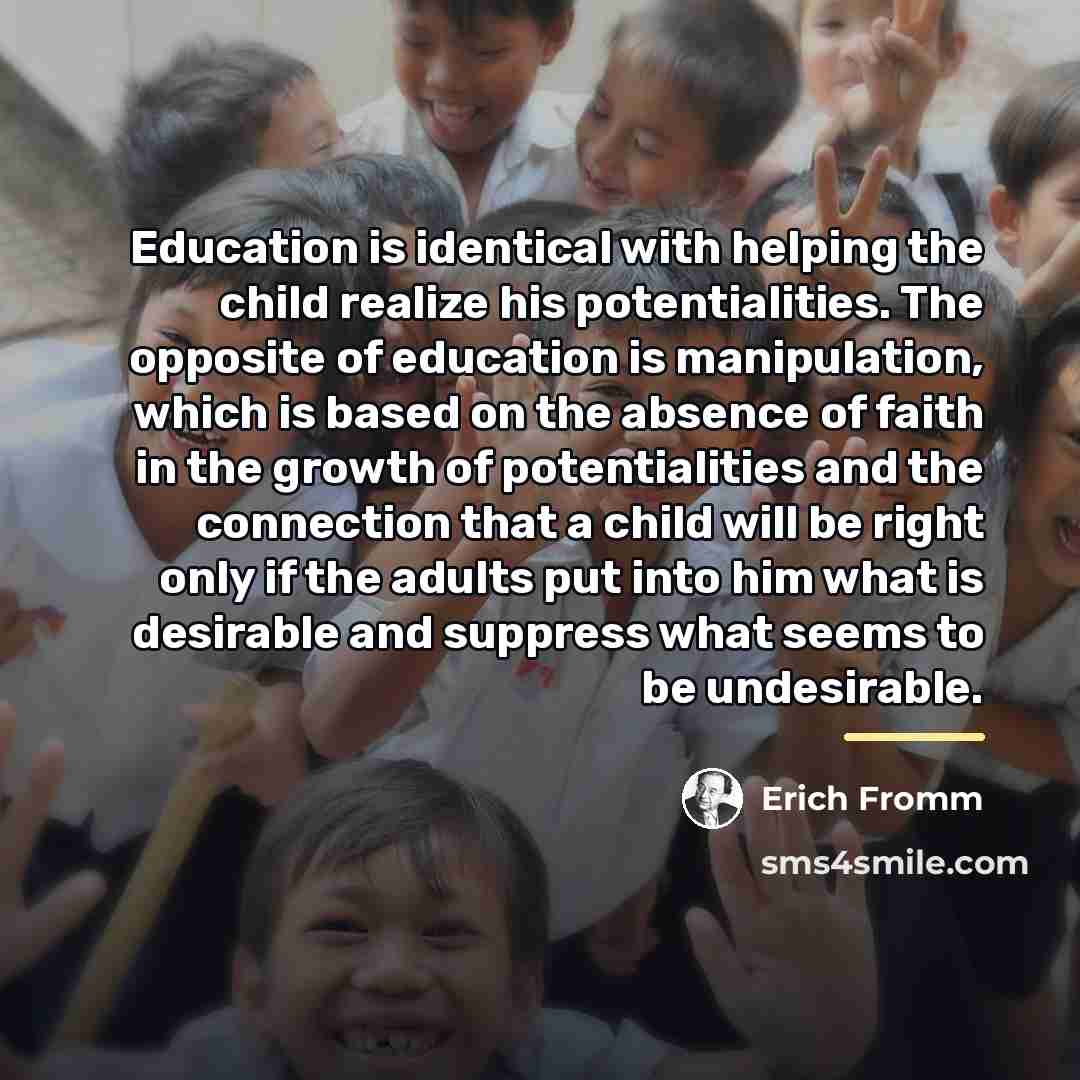 “Education is identical with helping the child realize his potentialities.…” quote by Erich Fromm