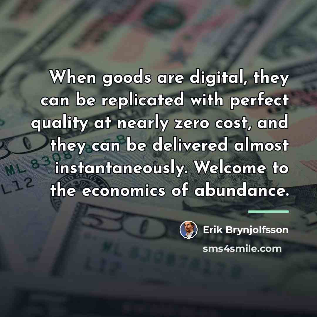 “When goods are digital, they can be replicated with perfect…” quote by Erik Brynjolfsson