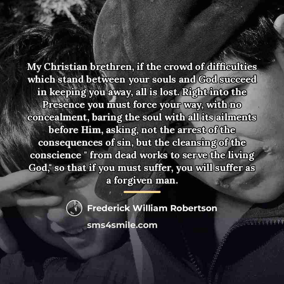 “My Christian brethren, if the crowd of difficulties which stand…” quote by Frederick William Robertson