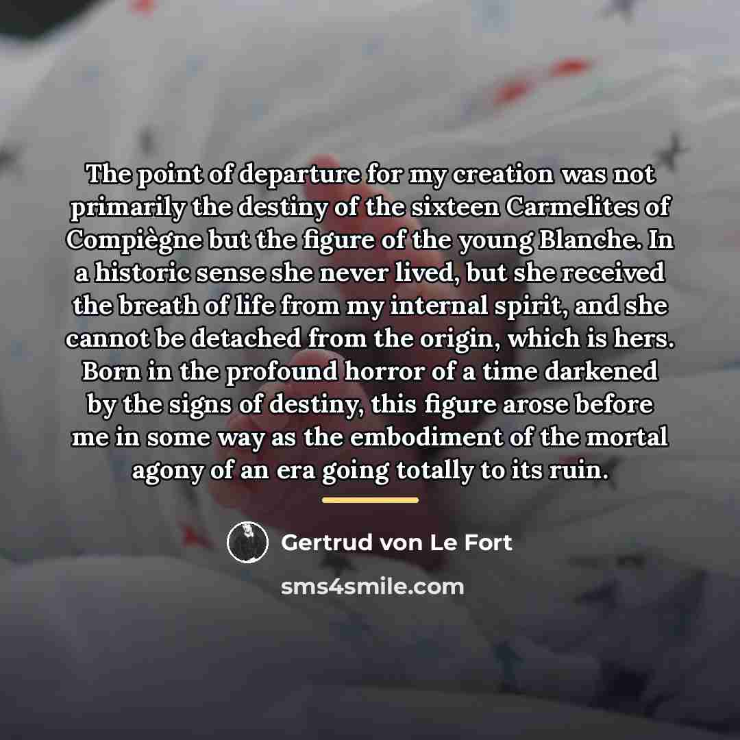 “The point of departure for my creation was not primarily…” quote by Gertrud von Le Fort