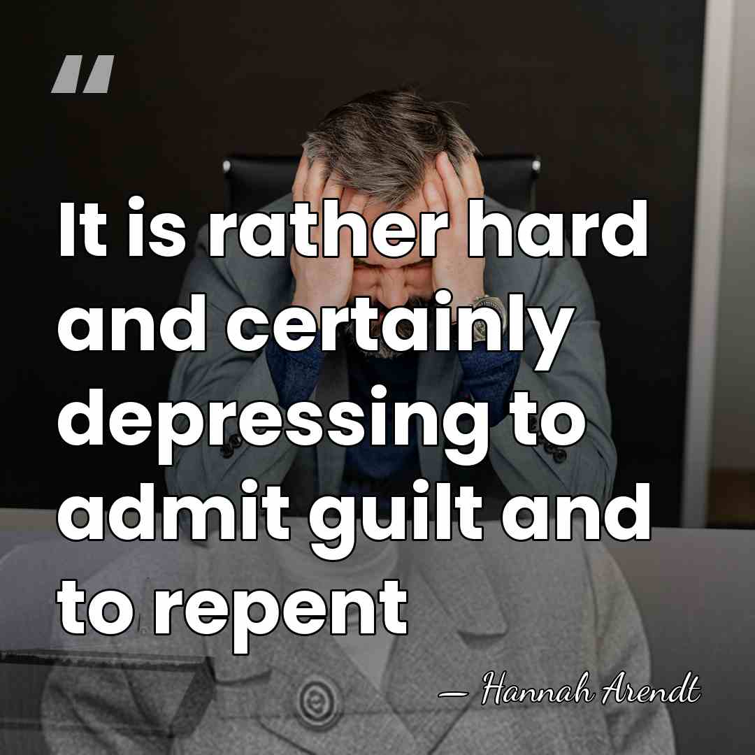 It is rather hard and certainly depressing to admit guilt and to&hellip; - Hannah Arendt