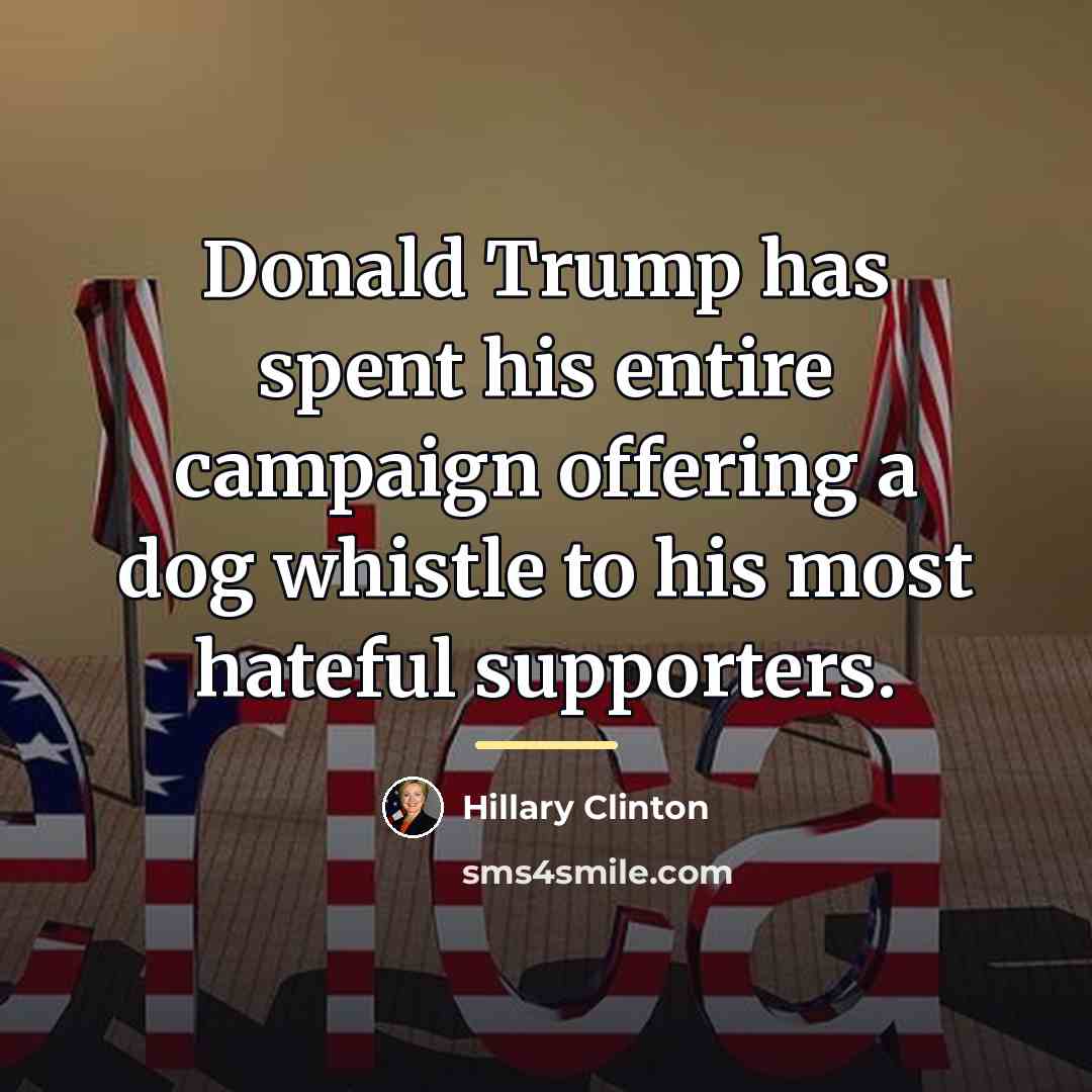 “Donald Trump has spent his entire campaign offering a dog…” quote by Hillary Clinton