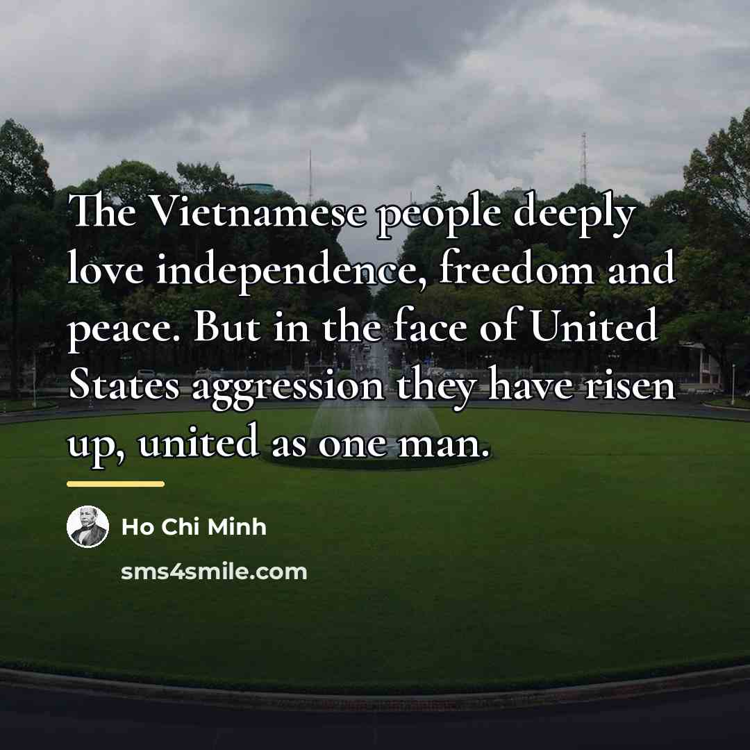 “The Vietnamese people deeply love independence, freedom and peace. But…” quote by Ho Chi Minh