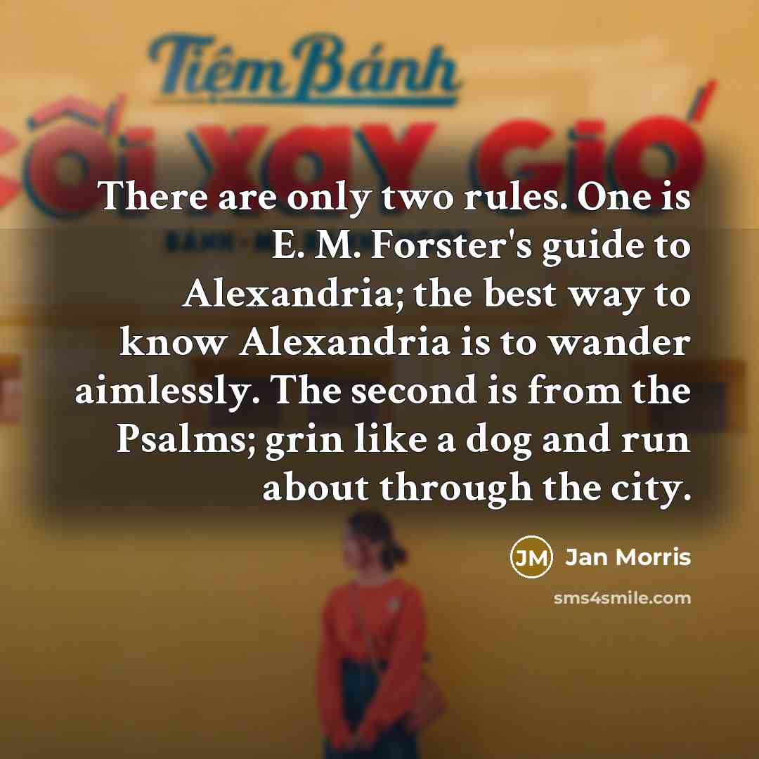 “There are only two rules. One is E. M. Forster's…” quote by Jan Morris